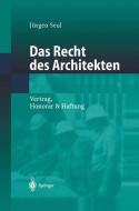 Das Recht des Architekten di Jürgen Seul edito da Springer Berlin Heidelberg