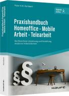 Praxishandbuch Homeoffice - Mobile Arbeit - Telearbeit di Peter H.M. Rambach edito da Haufe Lexware GmbH