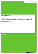 Critical Analysis of Ecologically Sustainable Development di Stefan Krauss edito da Grin Verlag Gmbh