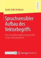 Sprachsensibler Aufbau des Vektorbegriffs di Sarah-Sofie Armbrust edito da Springer Fachmedien Wiesbaden