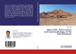 Morni Hills: Deformation and Geomorphology of the Sub-Himalayas di Tejpal Singh edito da LAP Lambert Academic Publishing