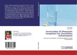 Formulation Of Phenytoin Complexes For Dissolution Enhancement di Patel Maulika, Patel Kalpen edito da LAP Lambert Academic Publishing