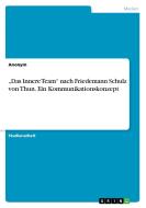 "Das Innere Team" nach Friedemann Schulz von Thun. Ein Kommunikationskonzept di Anonym edito da GRIN Publishing
