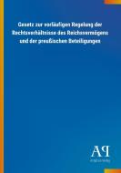 Gesetz zur vorläufigen Regelung der Rechtsverhältnisse des Reichsvermögens und der preußischen Beteiligungen edito da Outlook Verlag