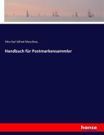 Handbuch für Postmarkensammler di Otto Karl Alfred Moschkau edito da hansebooks