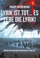 Lyrik ist tot... Es lebe die Lyrik! di Philipp Anton Mende edito da Books on Demand