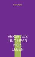 Verse aus und über mein Leben di Georg Papke edito da Books on Demand