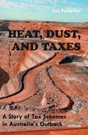 Heat, Dust, and Taxes di Lex Fullarton edito da Ibidem-Verlag