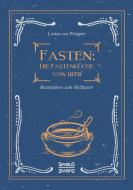 Fasten: Die Fastenküche von 1878 di Lovica von Pröpper edito da Severus Verlag