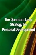 The Quantum Leap Strategy for Personal Development di Emma Ashley edito da Anelona Haaland