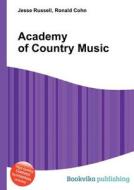 Academy Of Country Music di Jesse Russell, Ronald Cohn edito da Book On Demand Ltd.