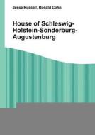 House Of Schleswig-holstein-sonderburg-augustenburg di Jesse Russell, Ronald Cohn edito da Book On Demand Ltd.