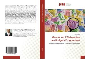 Manuel sur l'Élaboration des Budgets Programmes di Alain Ndedi edito da Editions universitaires europeennes EUE