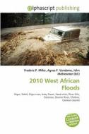 2010 West African Floods edito da Alphascript Publishing