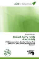 Gerald Barry (irish Journalist) edito da Acu Publishing