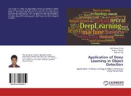 Application of Deep Learning in Object Detection di Amit Kumar Sinha, Adarsha Ruwali, Abhilash Jha edito da LAP Lambert Academic Publishing