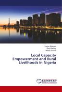 Local Capacity Empowerment and Rural Livelihoods in Nigeria di Festus Nkpoyen, Glory Bassey, Beauty Usoroh edito da LAP Lambert Academic Publishing