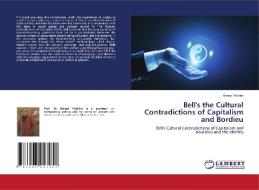 Bell's the Cultural Contradictions of Capitalism and Bordieu di Kemal Yildirim edito da LAP LAMBERT Academic Publishing
