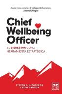 Chief Wellbeing Officer: El bienestar como herramienta estratégica di Steven P. MacGregor, Rory Simpson edito da LID PUB