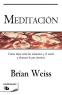 Meditación / Meditation di Brian Weiss edito da EDICIONES B