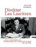 Direktør Lau Lauritzen di Paw Pedersen edito da Books on Demand