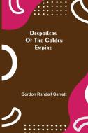 Despoilers of the Golden Empire di Gordon Randall Garrett edito da Alpha Editions