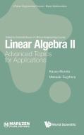 Linear Algebra II: Advanced Topics for Applications di Kazuo Murota, Masaaki Sugihara edito da WORLD SCIENTIFIC PUB CO INC