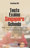 Tests and Exams in Singapore Schools di Kay Cheng Soh edito da WS EDUCATION