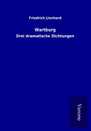 Wartburg di Friedrich Lienhard edito da TP Verone Publishing