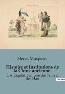 Histoire et Institutions de la Chine ancienne di Henri Maspero edito da SHS Éditions