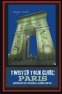 Twisted Tour Guide di Marques Vickers edito da Marques Vickers