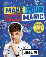 Make Your Own Magic di Joel M edito da HarperCollins Publishers