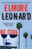 Be Cool di Elmore Leonard edito da WILLIAM MORROW
