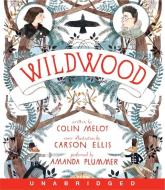 Wildwood CD di Colin Meloy, Carson Ellis edito da Balzer & Bray/Harperteen