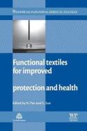 Functional Textiles for Improved Performance, Protection and Health edito da WOODHEAD PUB