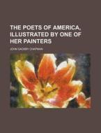 The Poets Of America, By One Of Her Painters di John Keese edito da General Books Llc