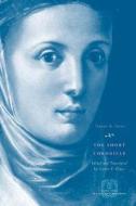 The Short Chronicle - A Poor Clare′s Account of the Reformation of Geneva di Jeanne De Jussie edito da University of Chicago Press