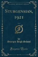 Sturgensian, 1921, Vol. 6 (classic Reprint) di Sturgis High School edito da Forgotten Books