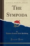 The Sympoda Classic Reprint di THOMAS ROS STEBBING edito da Lightning Source Uk Ltd