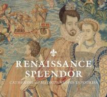 Renaissance Splendor di Elizabeth Cleland, Marjorie E. Wieseman edito da Yale University Press
