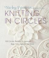 Knitting In Circles di Nicky Epstein edito da Random House USA Inc
