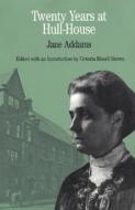 Twenty Years at Hull-House di Adams, Jane Addams edito da Bedford Books