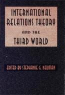 International Relations Theory and the Third World edito da Palgrave USA