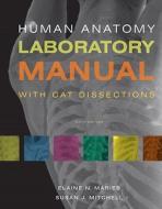 Human Anatomy Laboratory Manual With Cat Dissections di Elaine Nicpon Marieb, Susan J. Mitchell edito da Pearson Education (us)