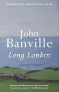 Long Lankin di John Banville edito da VINTAGE