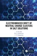 Electroinduced Drift Of Neutral Charge Clusters In Salt Solutions di Li Hunda, M. A. Kazaryan, I. V. Shamanin edito da Taylor & Francis Ltd