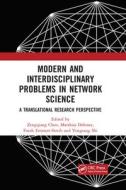 Modern And Interdisciplinary Problems In Network Science di Zengqiang Chen, Matthias Dehmer, Frank Emmert-Streib, Yongtang Shi edito da Taylor & Francis Ltd