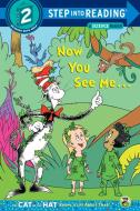 Now You See Me... (Dr. Seuss/Cat in the Hat) di Tish Rabe edito da RANDOM HOUSE
