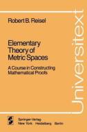 Elementary Theory of Metric Spaces di Robert B. Reisel edito da Springer New York