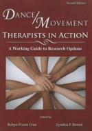 Dance/Movement Therapists in Action: A Working Guide to Research Options di Robyn Cruz edito da Charles C. Thomas Publisher